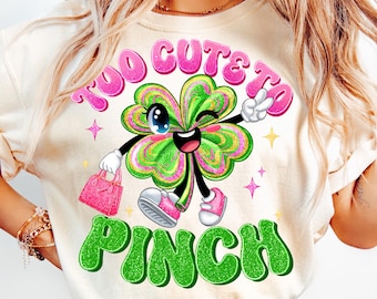 Too cute to Pinch Png, St Patrick Day Png, Saint Patrick Day Png, Shamrock Png, Cute St Patrick Day Png,Sublimation,Retro St Patrick day png