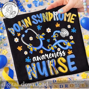 May include: Black t-shirt with the words "DOWN SYNDROME" and "awareness NURSE" in blue and yellow. A stethoscope and puzzle pieces are featured in the design. The shirt also has the text "digital download" and the FarmDreamArt logo.