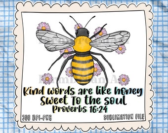 Kind Words Are Like Honey, Bee PNG Files For Sublimation Printing, Bee Png, Bee Digital Download, Hand Drawn Png