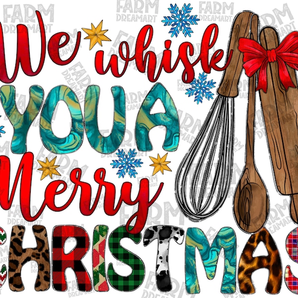 We Whisk You A Merry Christmas,Christmas Baking Quote,Instant Download,whisk,Merry Christmas Png,Western, Sublimation Design, Digital