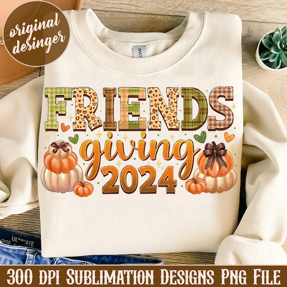 Friendsgiving png, Friendsgiving 2024 png, Friendsgiving png, Thanksgiving png, Fall, Thankful Png, sublimate designs download, Trending PNG