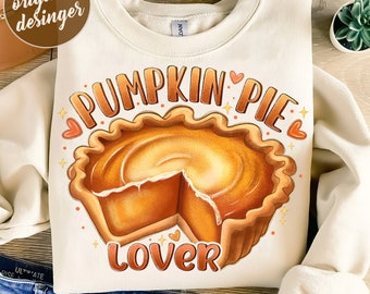 Pumpkin Pie Lover png sublimation design download, Pumpkin Pie png, Autumn png, Pumpkin Png, Thankful png, Hello fall png, Digital download