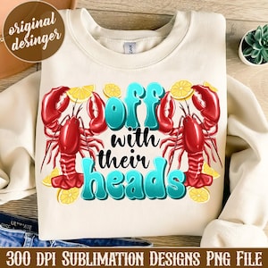 Off with their heads crawfish png sublimation design download, Crawfish Design png, crawfish season png, sublimate designs download