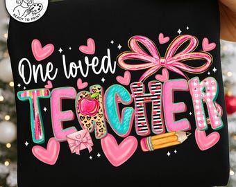 One Loved Teacher Png,Valentine Teacher Design,Cute Teacher Sublimation,Teacher Bow Design,Teacher Love Png,Xoxo Teacher Sublimation