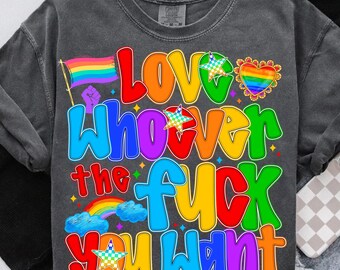 Love Is Love Png,LGBTQ Sublimation,Pride Quote Png,Rainbow Saying PNG,Colorful Pride Design,Pride Month Shirt PNG,Love Whoever Png