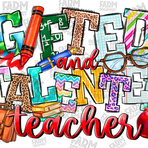 Gifted And Talented Teacher png Teacher Appreciation png Back To School png Cut File,Clip Art,Southern Spark,sublimate designs download