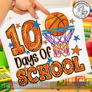 May include: White graphic featuring a basketball and hoop with the text "10 Days Of School". The numbers and letters are orange with a leopard print design. Blue and orange stars surround the basketball and text. The words "digital download" are at the bottom.