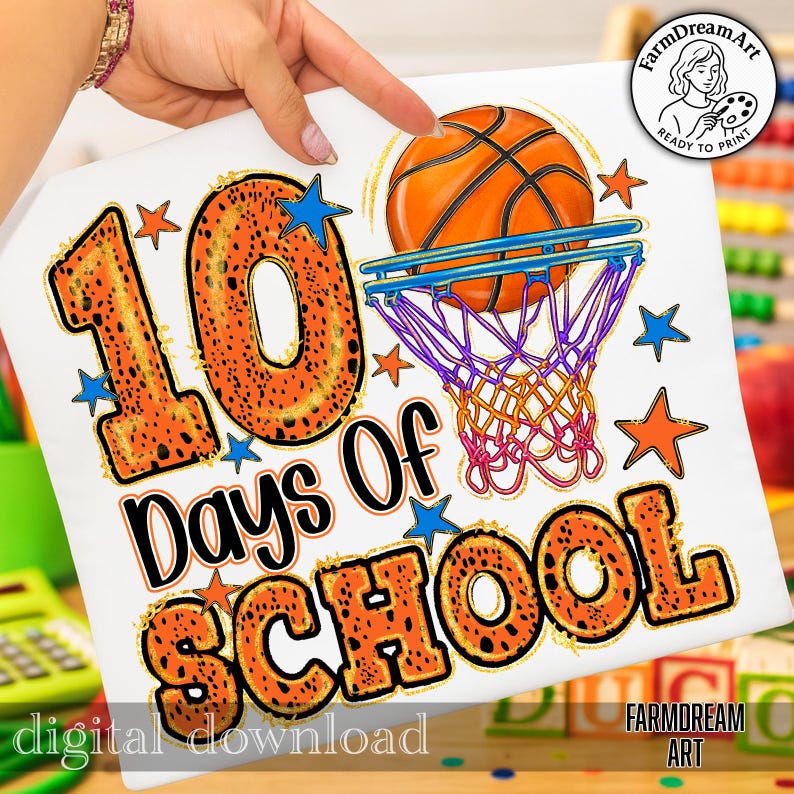 May include: White graphic featuring a basketball and hoop with the text "10 Days Of School". The numbers and letters are orange with a leopard print design. Blue and orange stars surround the basketball and text. The words "digital download" are at the bottom.