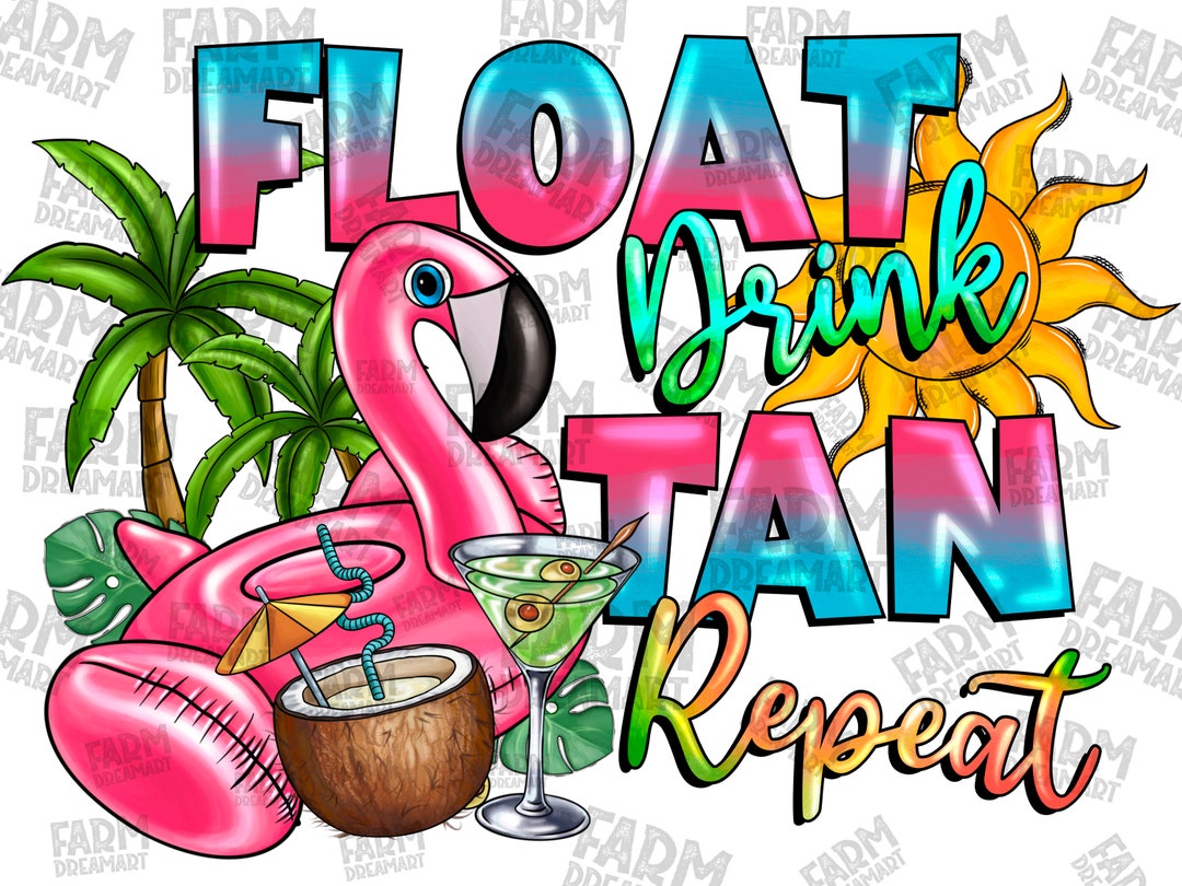 Float Drink Tan Repeat Png River Png Beach Png Lake Summer Etsy