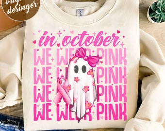 In October We Wear Pink PNG, Breast Cancer Awareness Png, Retro Breast Cancer Png, Halloween Pink Ghost png, Halloween Shirt Sublimation
