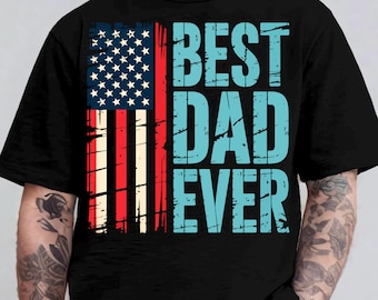 Best Dad Ever PNG,Patriotic Dad Sublimation,Father’s Day PNG File,American Flag Dad Design,USA Dad Sublimation Design,Red White Blue Dad Png