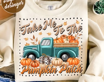 Take me to the Pumpkin Patch Truck png, pumpkin truck png, Fall png, Fall Sublimation, Truck, Pumpkin Patch png, Autumn png,Sublimate Design