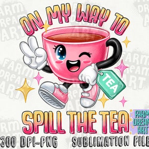 On My Way To Spill The Tea PNG Design, Trendy Digital Download, Tea Design, Groovy Retro Aesthetic, Tea Cup Png, Cute Sublimation Png File image 2