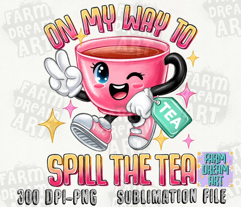On My Way To Spill The Tea PNG Design, Trendy Digital Download, Tea Design, Groovy Retro Aesthetic, Tea Cup Png, Cute Sublimation Png File image 2