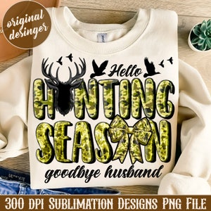 Hello Hunting Season Goodbye Husband Png, Camo Coquette Bow Png, Hunting Sublimation, Camo Dude Print Png, Girls Camo Bow Png, Trending Png