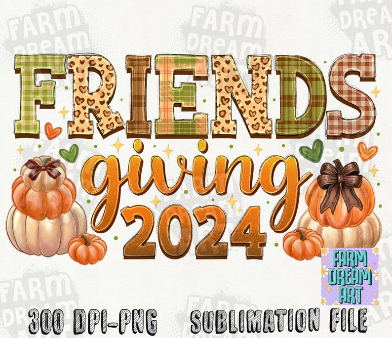 May include: A digital design featuring the text "FRIENDS giving 2024" in a fall-themed font with plaid and leopard print patterns. The design is surrounded by pumpkins and hearts.