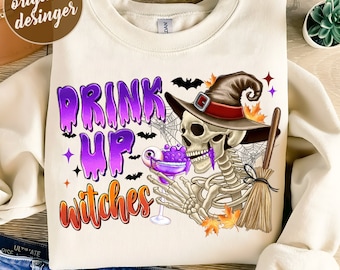 Drink Up Witches PNG, Halloween Shirt Sublimation Design, Wine Lover Digital Download, Fall PNG, Snarky Skeleton DTF Transfer, Trendy Tshirt