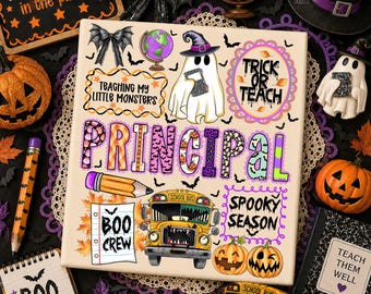 May include: A rectangular sign featuring Halloween-themed illustrations including a ghost wearing a witch hat, a school bus, pumpkins, and pencils. Text includes "TEACHING MY LITTLE MONSTERS," "TRICK OR TEACH," "PRINCIPAL," "BOO CREW," and "SPOOKY SEASON."