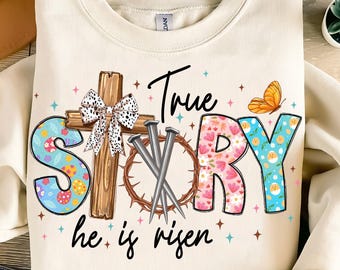 True story he is risen png, retro easter png, vintage easter png, Christian easter png, easter coquette png, easter png, bible verse png