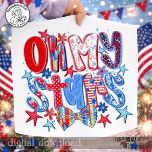 May include: A white graphic design with the words "Oh My Stars" in red, white, and blue, with star and flower accents. The design includes a bow tie and the words "digital download".