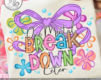 One Mental Breakdown PNG,Funny Mental Health Design,Mental Health Humor,Relatable Quote PNG,Sarcastic Mental Health PNG,Cute Chaos Design