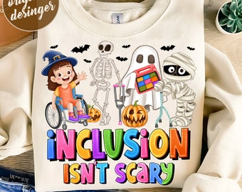 Inclusion Isn't Scary Png, SLP Halloween Png, Sped Teacher Png,Skeleton Ghost Cute Halloween Shirt, Halloween Sped Teacher,Inclusion Holiday