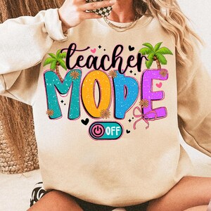 Teacher Mode Off PNG,Summer Teacher Break,End of School Year Shirt,Funny Teacher Vacation,Beach Teacher Life PNG,Palm Tree Summer Design immagine 5