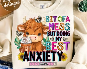 Bit Of a Mess But Doing My Best Anxiety PNG, Western Design, Sublimation Design Digital Download PNG Instant Digital cute baby highland cow