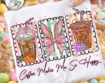 Coffee Makes Me So Hoppy Png, Easter Coffee Png, Bunny Coffee Png, Cute Easter Coffee, Coffee Lover Easter Png, Easter Iced Coffee Png