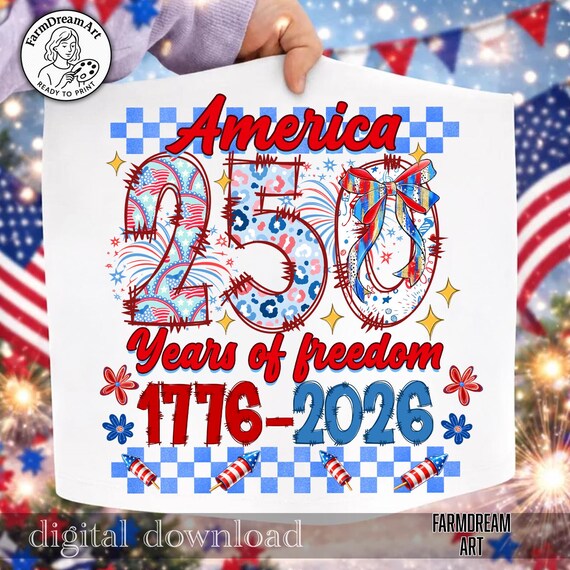 America 250 PNG, 250 Years Png, Years Of Freedom, Patriotic, America Png Design, USA 250 Png, 1776 2026 Png, 4th Of July Png, Freedom Png