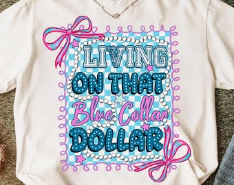 Blue Collar Dollar PNG,Living On That Blue Collar Design,Country Girl Sublimation Design,Western Pink Blue Gingham PNG,Blue Collar Life PNG