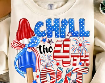 Chill The 4th Out PNG,4th of July Sublimation,Patriotic Popsicle Design,Patriotic Ice Cream PNG,Red White and Blue PNG,Ice Cream Coquette