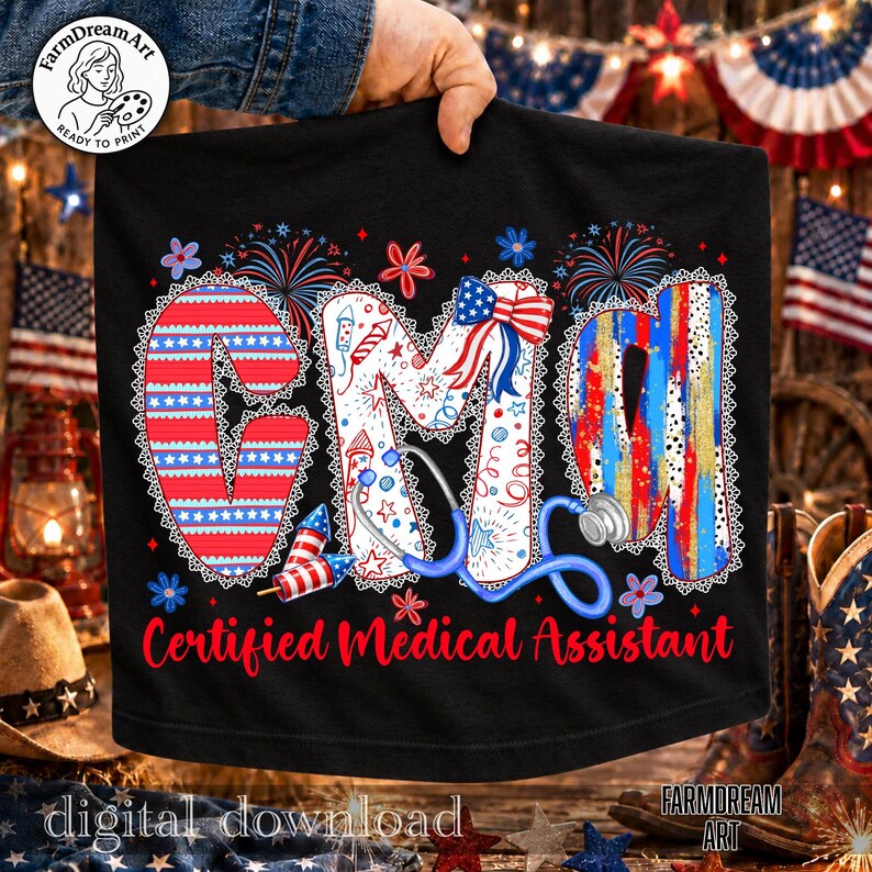 May include: Black t-shirt with a patriotic design featuring the letters "CMA" in red, white, and blue, with a stethoscope and the words "Certified Medical Assistant" in red. The design includes fireworks and floral accents.
