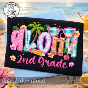 Aloha 2nd Grade PNG,Second Grade Hawaii Theme,2nd Grade Back To School,Tropical School Shirt PNG,First Day 2nd Grade,Cute 2nd Grade Shirt