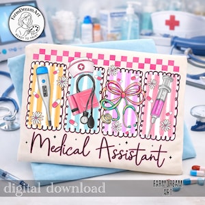 May include: A beige t-shirt featuring a colorful design with medical-themed illustrations. The design includes a thermometer, nurse's hat, blood pressure cuff, stethoscope, and syringe. The text "Medical Assistant" is below the illustrations. The words "digital download" are at the bottom.