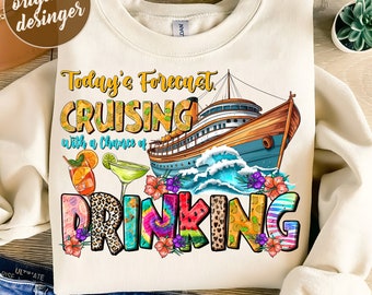 Today's forecast cruising with a chance of drinking png, summer png, vacation png, cruise life png, summer travel png, sublimate download