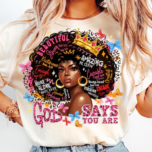 God says you are png sublimation, black women png, Christian png, afro women png,Black History Month Png,African American Png,Juneteenth Png