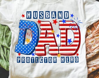 Dad Hero PNG,Husband Protector Hero Design,Patriotic Dad Sublimation,4th of July Dad PNG,American Flag Dad Png,Father’s Day USA Design