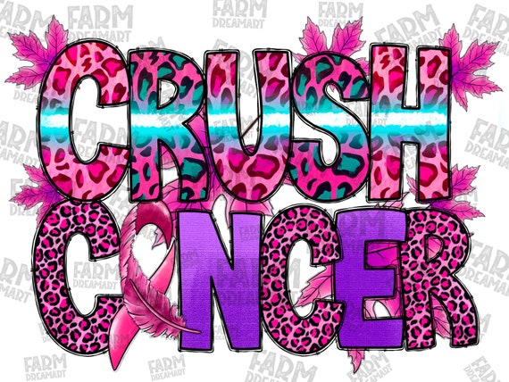 Crush Cancer PNG File,breast Cancer Png, Cancer Png,sublimation  Designs,digital Download, Sublimation Designs Downloads, Pink Designs 