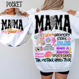 May include: White sweatshirt with a black graphic that says "Mama Tour" with a lightning bolt and pink flowers. The back of the sweatshirt has a black graphic that says "Mama" with a lightning bolt and a list of activities including "Work, Grocery Store, Field Trips, Playground, School Vacation, Appointments, Doctor Visits, Kitchen Practice, Sports Games, The Mother Hood Tour".