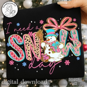 I Need A Snow Day PNG,Snow Day Sublimation Design,Winter Snowman PNG,Christmas Snow Day Design,Pink Winter Design,Winter Break PNG