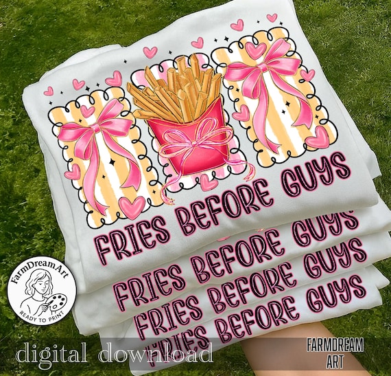 Fries Before Guys Sublimation,Valentine Fries Png,Cute Food Png,Pink Bow Fries,Kawaii Valentine Png,Funny Valentine Png,Girly Fry Lover Png