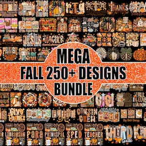 May include: A digital collection of over 250 fall-themed graphic designs featuring pumpkins, turkeys, autumn leaves, and various text-based slogans. The central orange glitter circle displays the text MEGA FALL 250+ DESIGNS BUNDLE.