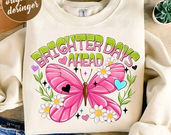 Brighter Days Ahead Png, Retro Floral Png, Butterfly Png Design, Floral Butterfly Png, Trendy Digital Download,PNG File,Sublimation Png File