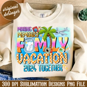 Family vacation 2024 Png, Family vacation png, sublimation design, Summer Png, Making memories together Png, Beach Png, Digital downloads