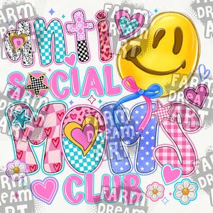 May include: A colorful graphic design with the text "Anti Social Moms Club" in pink, blue, and white. The design features a smiley face, stars, hearts, and checkered patterns.