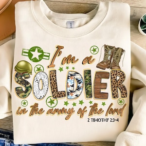 Christian Soldier PNG,Army of the Lord Sublimation,I&#39;m a Soldier PNG,Religious Military Design,Faith Based Sublimation,Bible Verse Soldier
