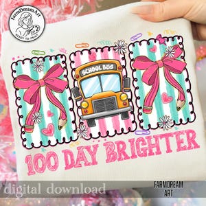 May include: A cream-colored graphic featuring a school bus, pink bows, pencils, and the text "100 Day Brighter." The design includes a striped background with hearts and flowers, perfect for a school-themed project.
