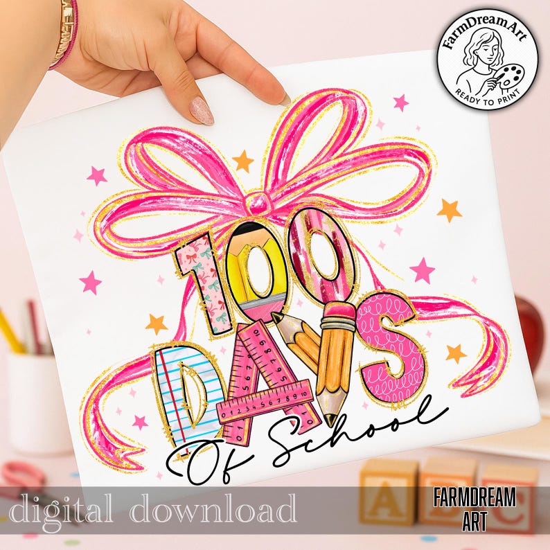 May include: A white print featuring the text "100 Days Of School" in a playful font, with decorative pencils, rulers, and a pink bow. The words "digital download" are at the bottom. Pink and gold stars are scattered across the background.