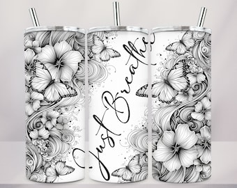 Just Breathe Tumbler Wrap, Just Breathe 20oz Sublimation Design, Motivational Tumbler Png, Just Breathe Tumbler Png, Digital Download
